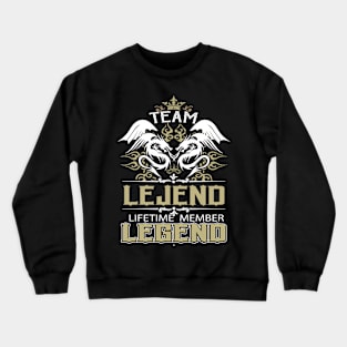 Lejend Name T Shirt -  Team Lejend Lifetime Member Legend Name Gift Item Tee Crewneck Sweatshirt